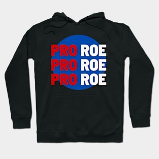 Pro Pro Pro Roe Hoodie